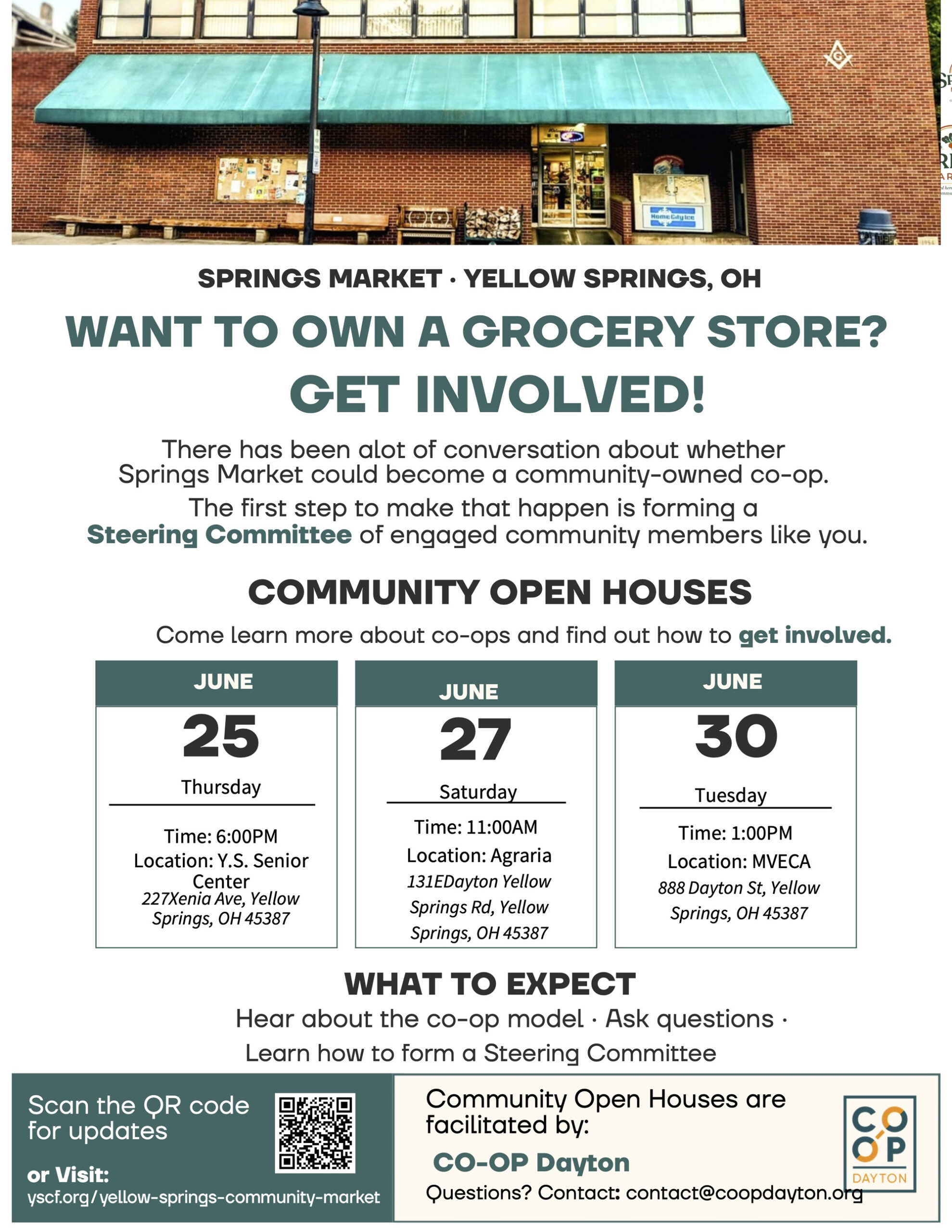 Springs Market, Yellow Springs, OH Want to own a grocery store? Get involved! First step is forming a Steering Committee of engaged community members. Community Open Houses: June 25, 6pm YS Senior Center. June 27, 11am Agraria. June 30, 1pm, MVECA